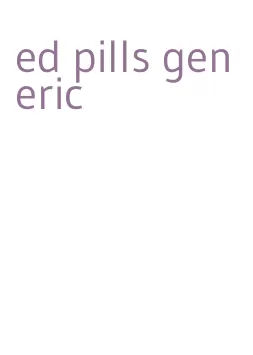 ed pills generic