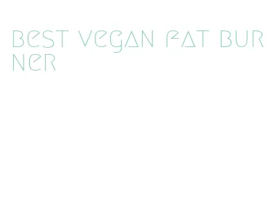 best vegan fat burner