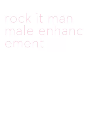 rock it man male enhancement