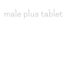 male plus tablet