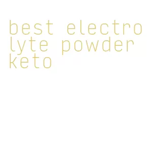 best electrolyte powder keto