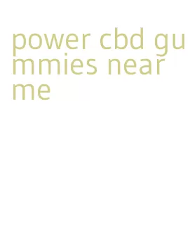 power cbd gummies near me