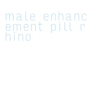 male enhancement pill rhino