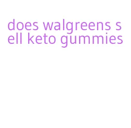 does walgreens sell keto gummies