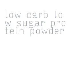 low carb low sugar protein powder