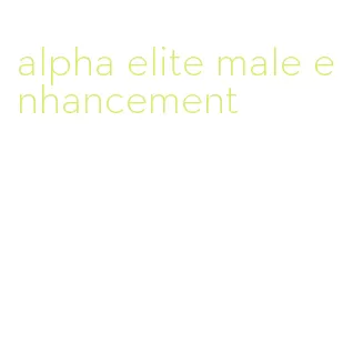 alpha elite male enhancement