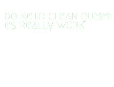 do keto clean gummies really work