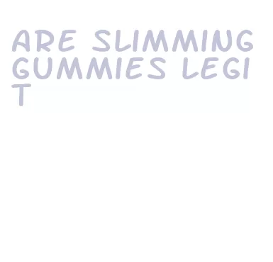 are slimming gummies legit