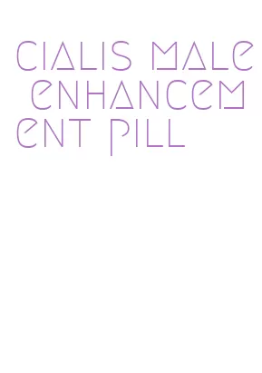 cialis male enhancement pill