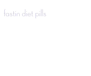 fastin diet pills