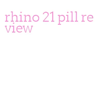 rhino 21 pill review