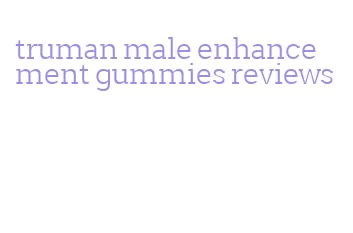 truman male enhancement gummies reviews