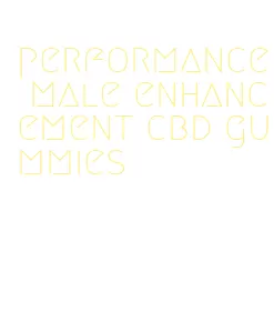 performance male enhancement cbd gummies