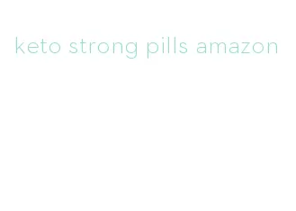 keto strong pills amazon