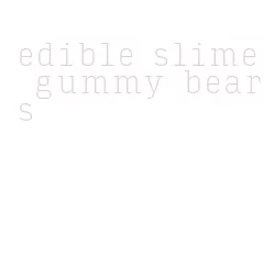 edible slime gummy bears