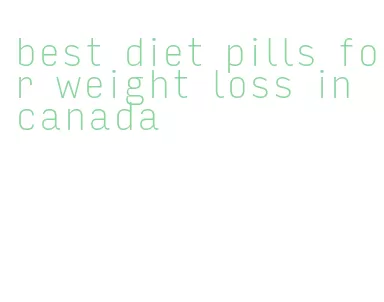 best diet pills for weight loss in canada