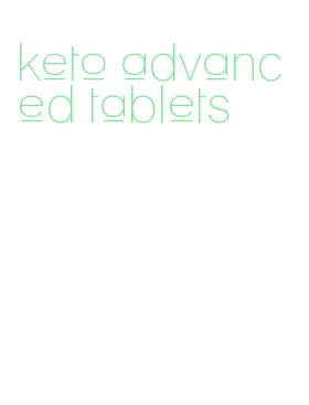keto advanced tablets