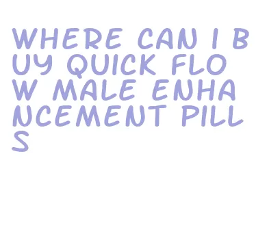 where can i buy quick flow male enhancement pills