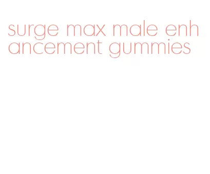 surge max male enhancement gummies