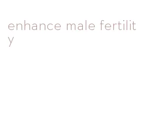 enhance male fertility