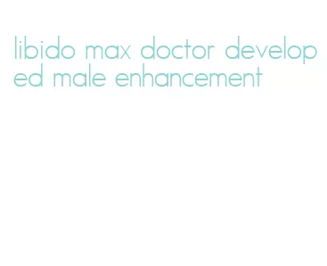 libido max doctor developed male enhancement