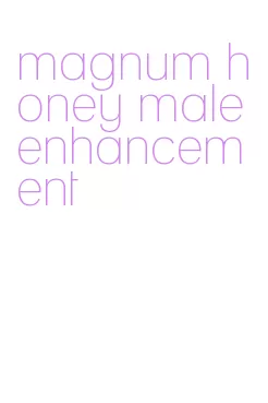 magnum honey male enhancement