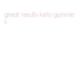 great results keto gummies