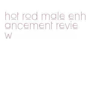 hot rod male enhancement review