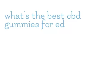 what's the best cbd gummies for ed