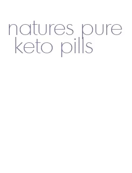 natures pure keto pills