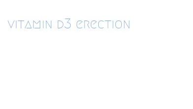 vitamin d3 erection