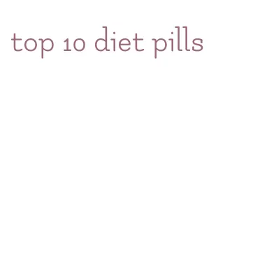 top 10 diet pills