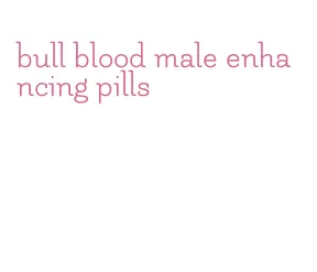 bull blood male enhancing pills