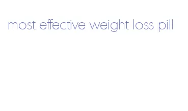 most effective weight loss pill