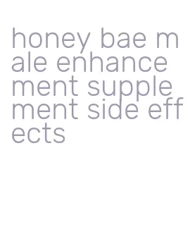 honey bae male enhancement supplement side effects