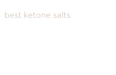 best ketone salts