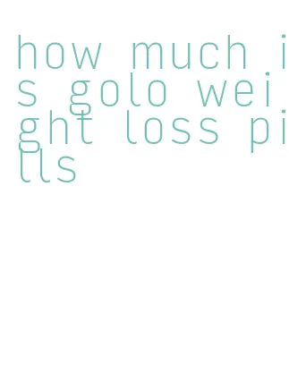 how much is golo weight loss pills