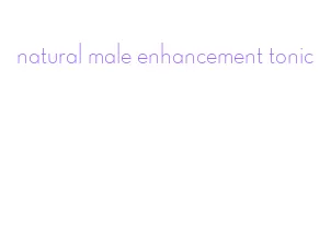 natural male enhancement tonic