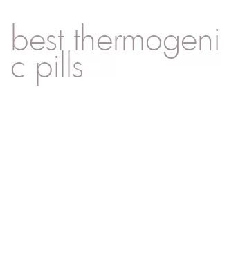 best thermogenic pills