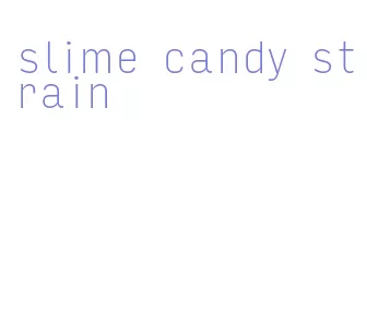 slime candy strain
