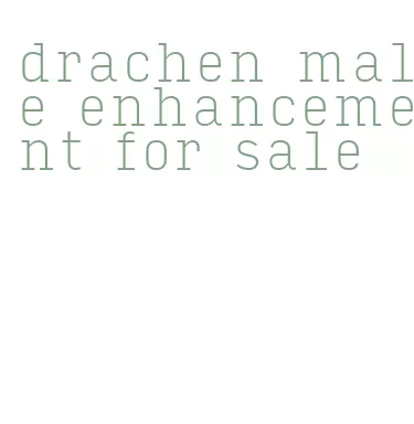 drachen male enhancement for sale