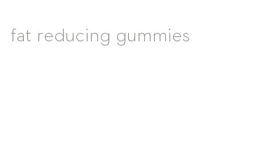 fat reducing gummies