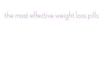 the most effective weight loss pills