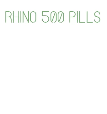 rhino 500 pills