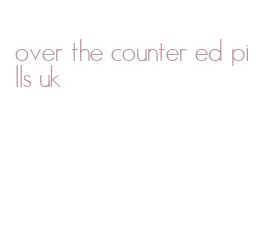 over the counter ed pills uk