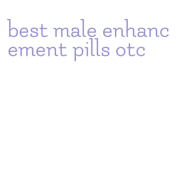 best male enhancement pills otc