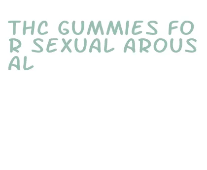 thc gummies for sexual arousal