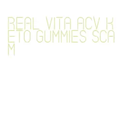 real vita acv keto gummies scam