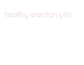 healthy erection pills