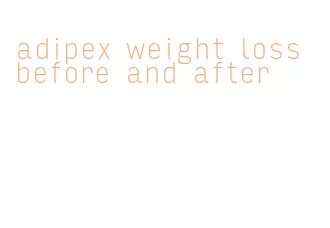 adipex weight loss before and after